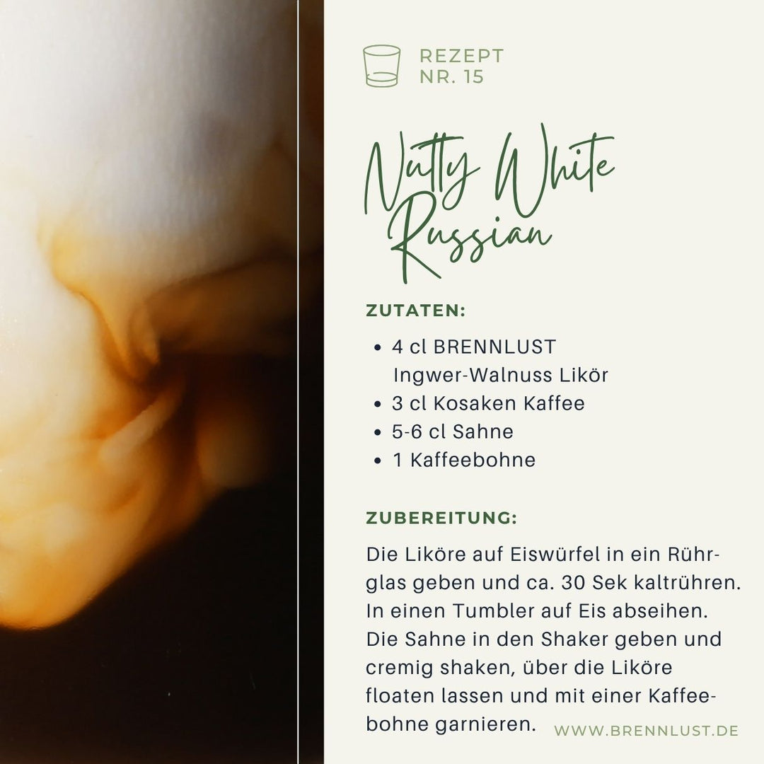 Brennlust Rezept Nr. 15 Ingwer Walnuss Likör Nutty White Russian