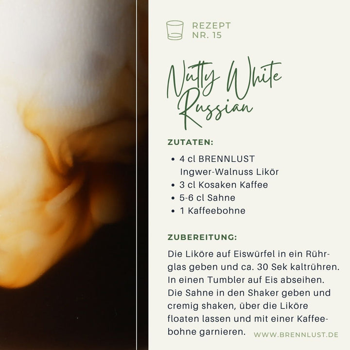 Brennlust Rezept Nr. 15 Ingwer Walnuss Likör Nutty White Russian